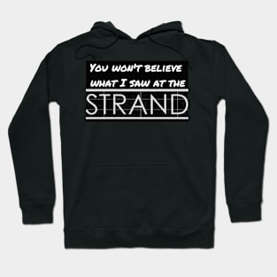 Strand You Won't Believe Hoodie